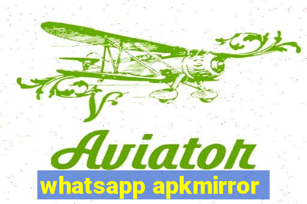 whatsapp apkmirror